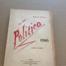 Libri antichi: 1916 FERNANDO SOLDEVILLA EL AÑO POLITICO AÑO XXII DEDICATORIA AUTOGRAFA GUERRA MUNDIAL