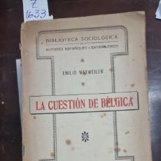 Libros antiguos: LA CUESTIÓN DE BÉLGICA (WAXWEILER) 1914 Z 1633