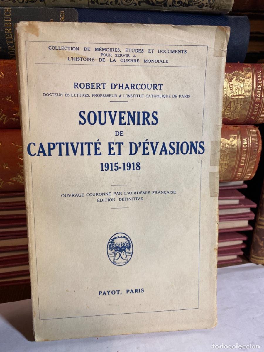 Libros antiguos: Souvenirs de captivit&eacute; et d&eacute;vasions. 1915-1918. ROBERT DHARCOURT - Foto 1