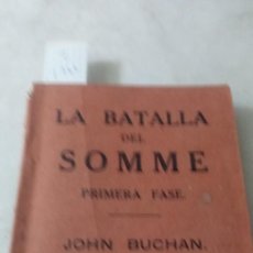 Libros antiguos: LA BATALLA DEL SOMME PRIMERA FASE ( BUCHAN) Z 1766