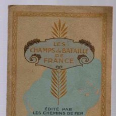 Libros antiguos: LES CHAMPS DE BATAILLE DE FRANCE. ÉDITÉ PAR LES CHEMINS DE FER DU NORD & DE L'EST. CIRCA 1920