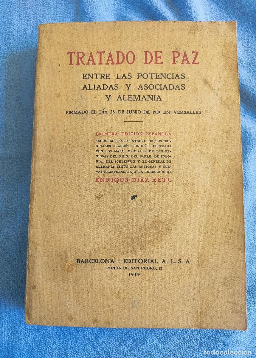 Libros antiguos: TRATADO DE PAZ ENTRE LAS POTENCIAS ALIADAS Y ASOCIADAS Y ALEMANIA A&Ntilde;O 1919