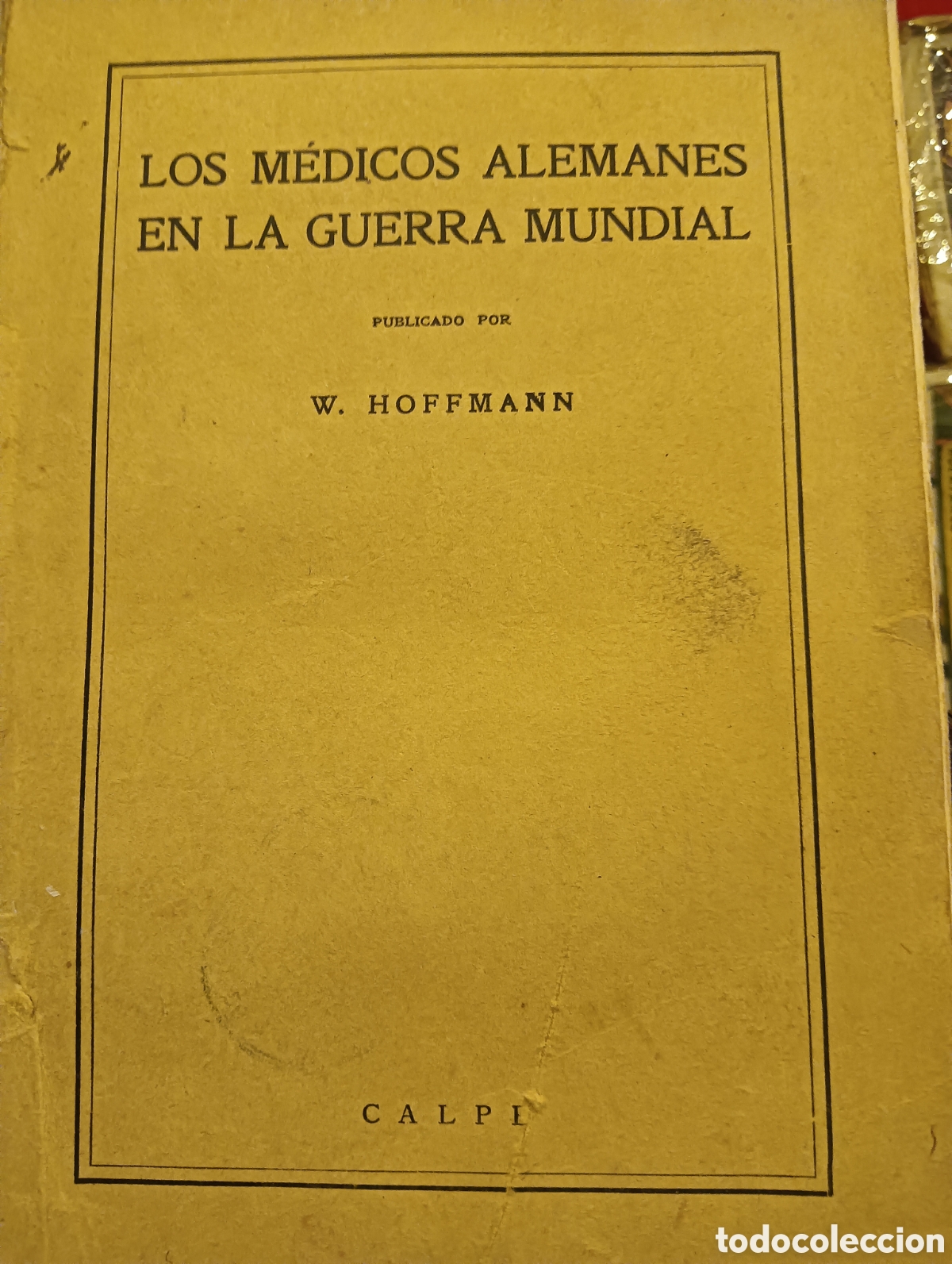 Libros antiguos: Los m&eacute;dicos alemanes en la guerra mundial por W. Hoffmann