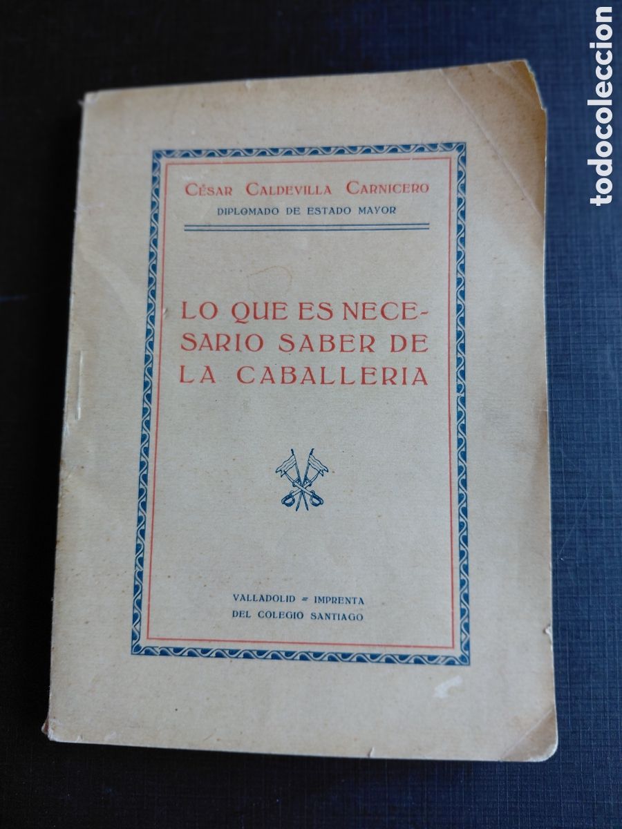 Libros antiguos: LO QUE ES NECESARIO SABER DE LA CABALLERIA- CESAR CALDEVILLA CARNICERO -1930