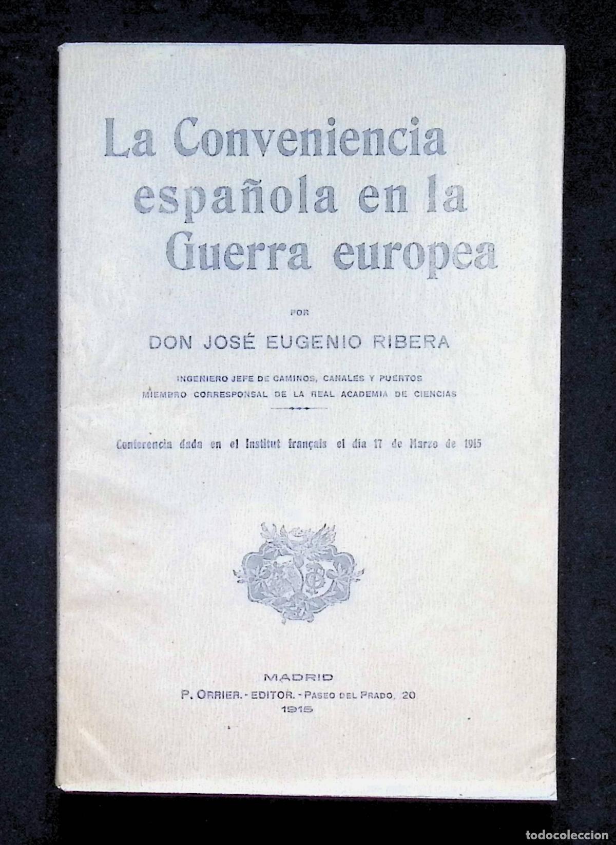 Libros antiguos: LA CONVENIENCIA ESPA&Ntilde;OLA EN LA GUERRA EUROPEA. - RIBERA, Jos&eacute; Eugenio.