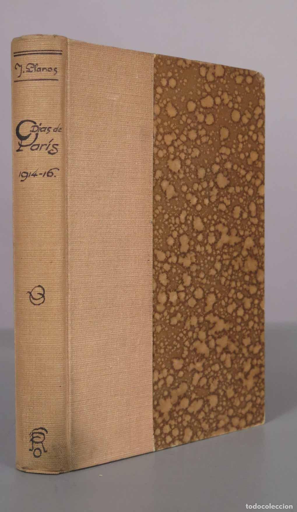 Libros antiguos: JULIO LLANOS. DIAS DE PARIS . (AGOSTO 1914 - AGOSTO 1916)