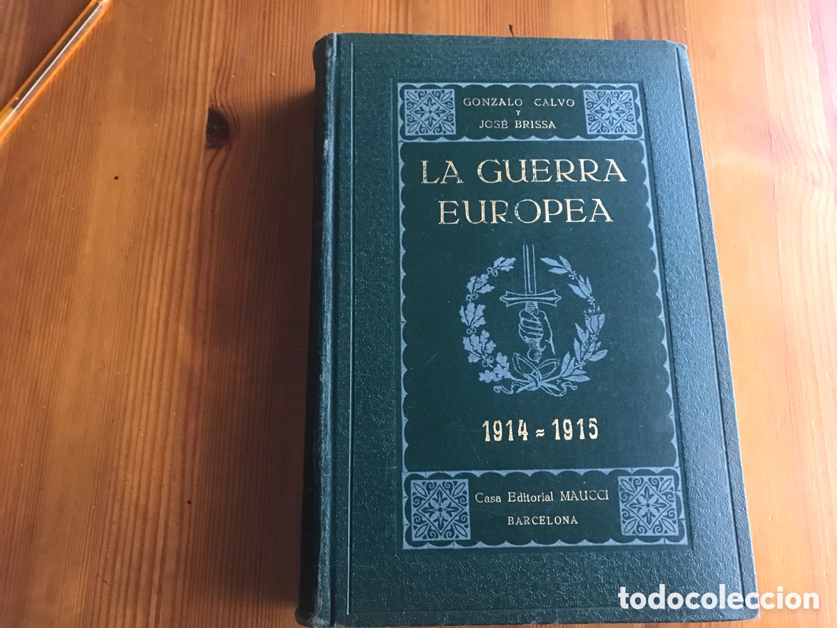 Livros antigos: La guerra europea 1914-1915. Tomo II. Gonzalo Calvo y Jos&eacute; Brisa