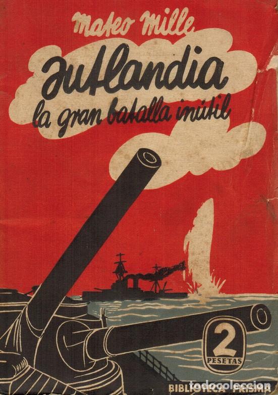 Libros antiguos: MILLE, Mateo. Jutlandia o la gran batalla in&uacute;til. D&eacute;dalo. 1933