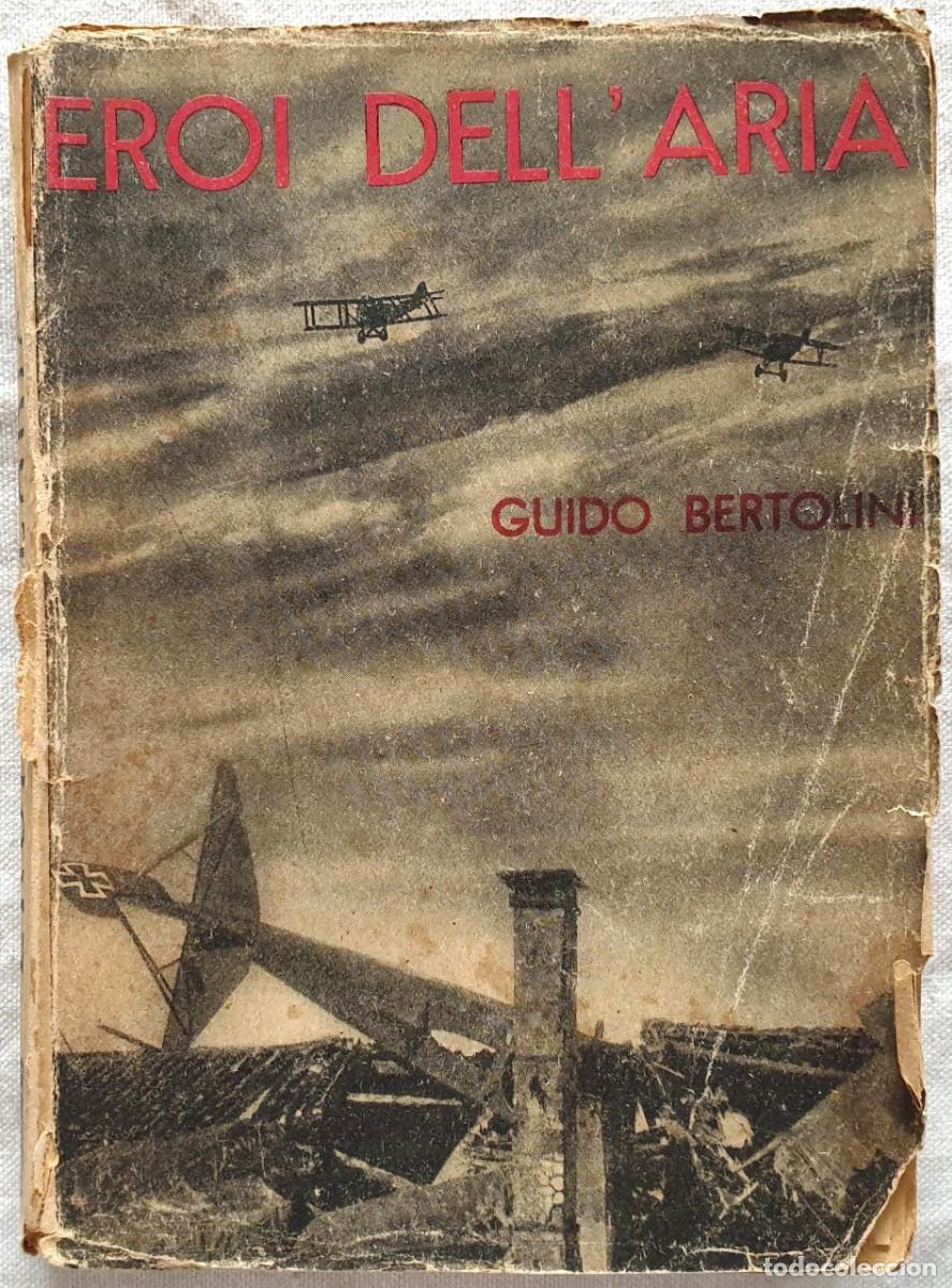 Libri antichi: H&eacute;roes del aire - Libro antiguo Militaria WWI - Guido Bertolini - Aurora (1934)