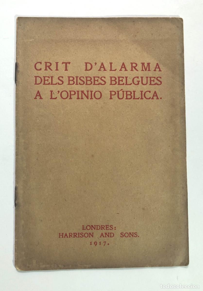 Libros antiguos: CRIT D'ALARMA DELS BISBES BELGUES A L'OPINIO P&Uacute;BLICA / LONDRES 1917 / EN CATAL&Aacute;N / RARO