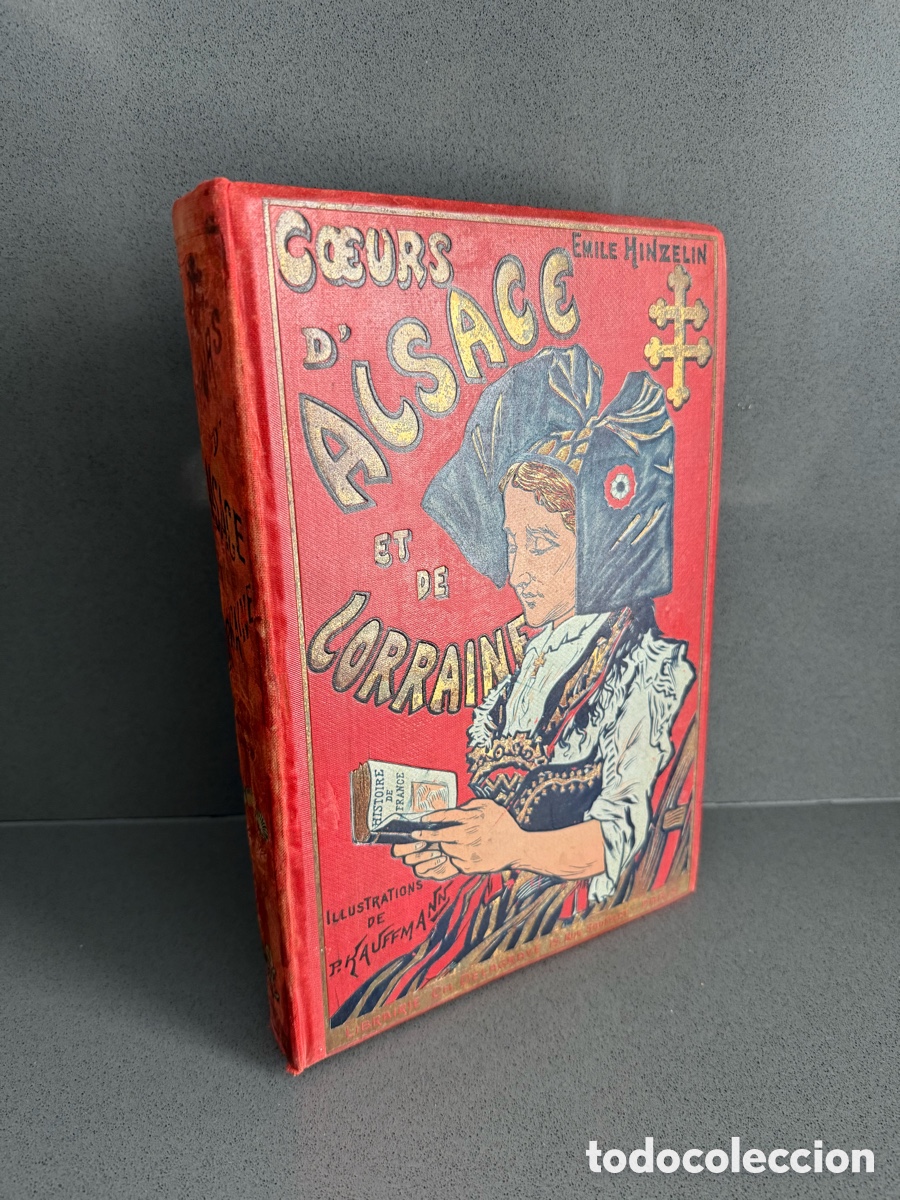Libros antiguos: a&ntilde;o 1914 - LOS CORAZONES DE ALSACIA Y LORENA - GUERRA PRUSIA - L&Aacute;MINAS A COLOR- KAUFFMANN