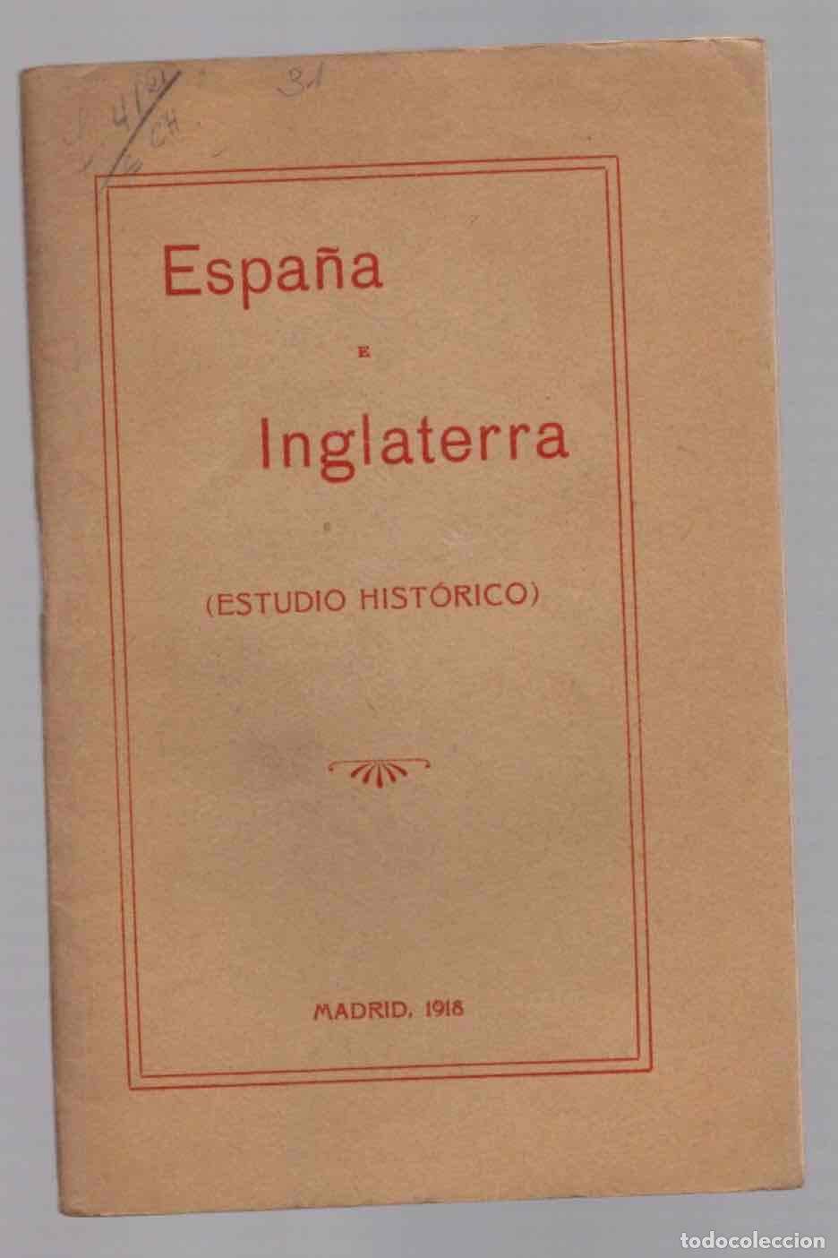 Libros antiguos: ESPA&Ntilde;A E INGLATERRA (ESTUDIO HISTORICO). MADRID, 1918