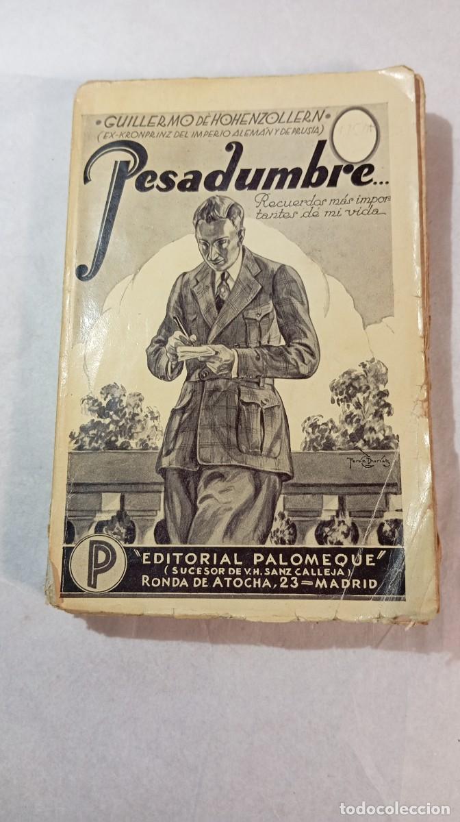 Libros antiguos: MIS MEMORIAS - Kronprinz Guillermo de Hohenzollern - Sanz Calleja, Madrid 1922 (+ Pesadumbre)
