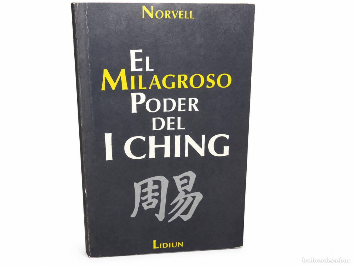 Libros antiguos: NORVELL &ndash; EL MILAGROSO PODER DEL I CHING &ndash; LIDIUN &ndash; S/F &ndash; LM