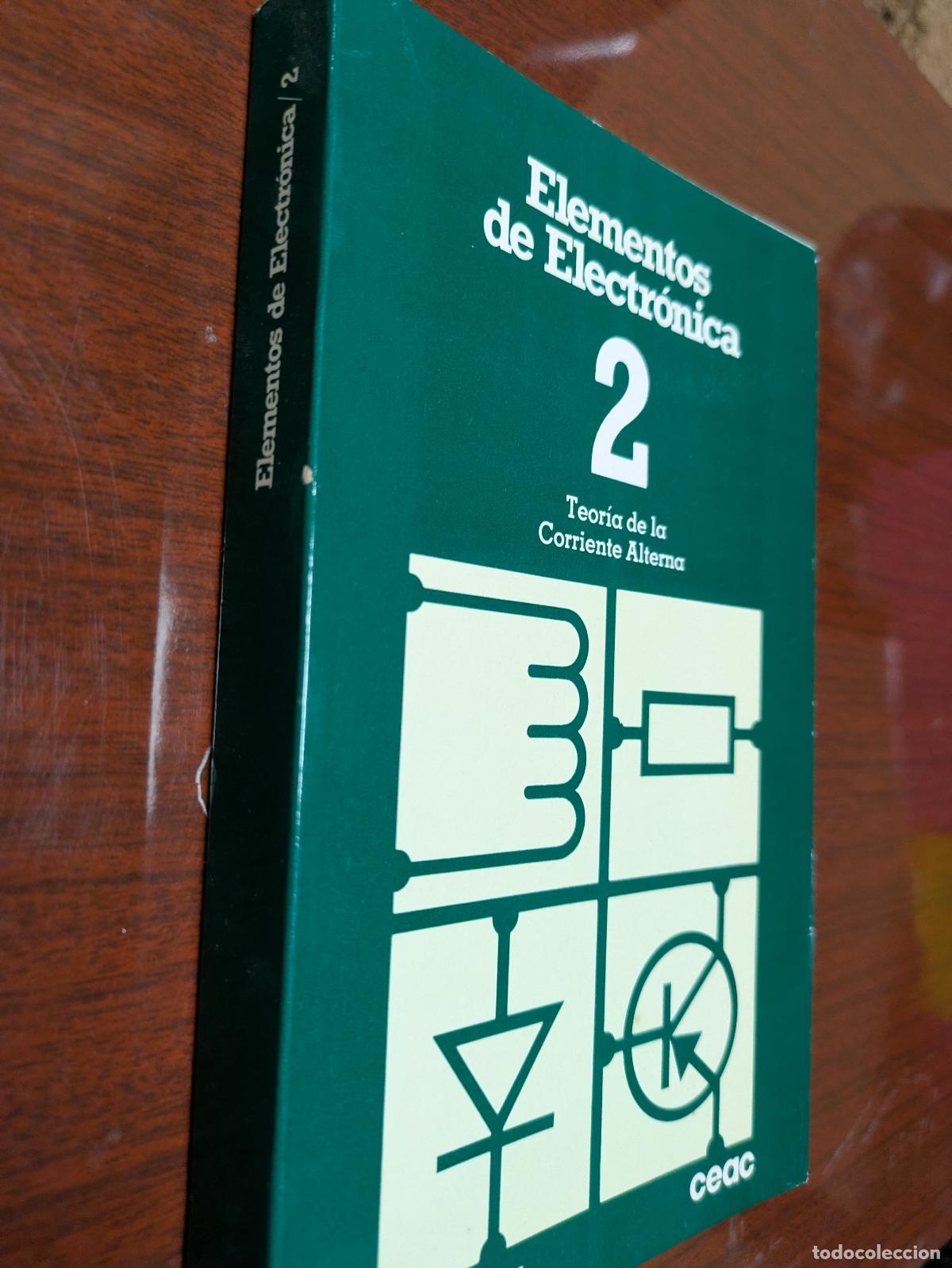 Libros antiguos: ELEMENTOS DE ELECTRONICA Teoria de la Corriente Alterna &ndash; 843296607x -1982