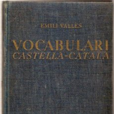 Libros antiguos: VOCABULARI CASTELLA - CATALA / EMILI VALLES. BARCELONA : SEIX BARRAL, 1935. 