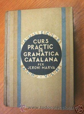Libros antiguos: CURS PRACTIC DE GRAMATICA CATALANA. ED.1932. L6016 - Foto 1
