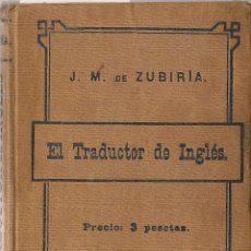 Libros antiguos: EL TRADUCTOR DE INGLÉS / POR JOSÉ M. DE ZUBIRÍA- 1901 ?. Lote 43712245