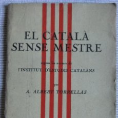 Libros antiguos: EL CATALÀ SENSE MESTRE DE A. ALBERT TORRELLAS 1920. Lote 49041394