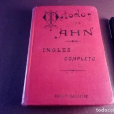 Libros antiguos: INGLÉS COMPLETO MÉTODOS DE AHN BAILLY-BAILLIÉRE. Lote 116850015
