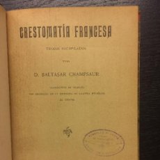 Libros antiguos: CRESTOMATIA FRANCESA, BALTASAR CHAMPSAUR, 1898. Lote 120707979