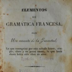 Libros antiguos: ELEMENTOS DE GRAMÁTICA FRANCESA. - BARCELONA, 1836.. Lote 123143324