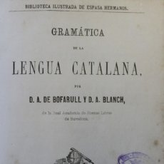Libros antiguos: GRAMÁTICA DE LA LENGUA CATALANA. - BOFARULL, A. DE Y BLANCH, A. - BARCELONA, 1867.. Lote 123165826
