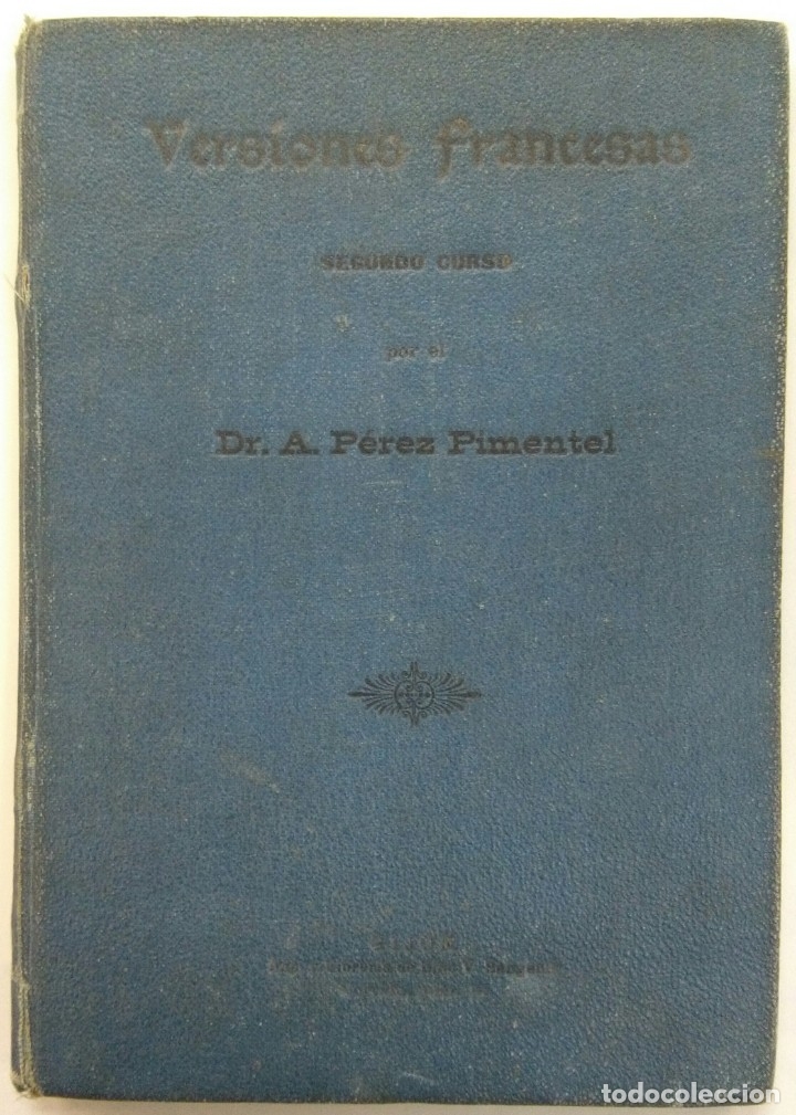 Libros antiguos: VERSIONES FRANCESAS -DR. A. P&Eacute;REZ PIMENTEL - Foto 2