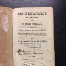 Libros antiguos: CONFERENCIAS GRAMATICALES SOBRE LA LENGUA CASTELLANA, REMENTERIA, D. MARIANO DE, 1839