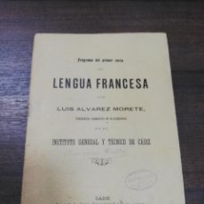 Libros antiguos: PROGRAMA DEL PRIMER CURSO DE LENGUA FRANCESA. LUIS ALVAREZ MORETE. INST. TECNICO CADIZ. 1909.. Lote 196730426