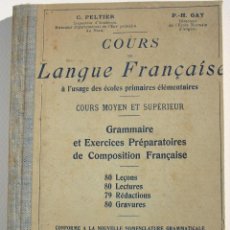 Libros antiguos: COURS DE LANGUE FRANÇAISE - C PELTIER ET P H GAY. Lote 200091605