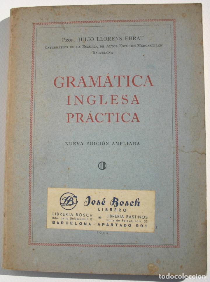 Libros antiguos: Gram&aacute;tica inglesa pr&aacute;ctica - Julio Llorens Ebrat - Foto 1