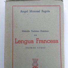 Libros antiguos: LENGUA FRANCESA - MÉTODO TEÓRICO-PRÁCTICO - ÁNGEL MONREAL PAGOLA - EDICIONES MONREAL 1944