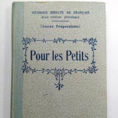 Libros antiguos: POUR LES PETITS - MÉTHODE DIRECTE DE FRANÇAIS (ANNÉE PRÉPARATOIRE) - H. DIDIER ÉDITEUR 1926
