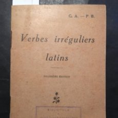 Libros antiguos: VERBES IRREGULIERS LATINS, G A P B, 1922. Lote 243411095
