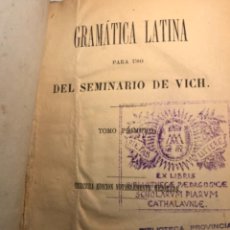 Libri antichi: LIBRO. GRAMÁTICA LATINA PARA USO DEL SEMINARIO DE VICH. 1890. Lote 322668248