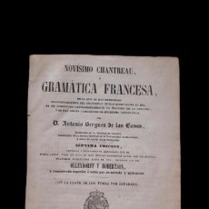 Libros antiguos: NOVISIMO CHANTREAU O GRAMÁTICA FRANCESA - ANTONIO BERGUES DE LAS CASAS - 1860