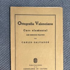 Libros antiguos: ORTOGRAFÍA VALENCIANA. CURS ELEMENTAL AMB EXERCICIS PRACTICS. CARLES SALVADOR (A.1937). Lote 343070168