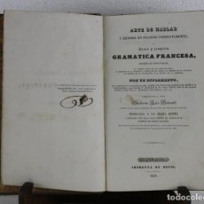 Libros antiguos: ARTE DE HABLAR Y ESCRIBIR FRANCÉS CORRECTAMENTE. GUILLERMO L. GALAVOTTI. BARCELONA 1839