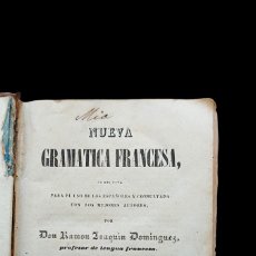 Libros antiguos: NUEVA GRAMÁTICA FRANCESA - RAMÓN JOAQUIN DOMINGUEZ - PRIMERA EDICIÓN - 1844