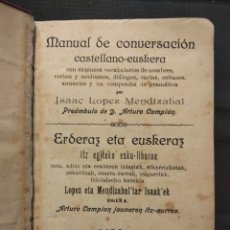 Libros antiguos: MANUAL DE CONVERSACIÓN CASTELLANO-EUSKERA POR ISAAC LÓPEZ MENDIZABAL - TOLOSA 1908. Lote 376412024