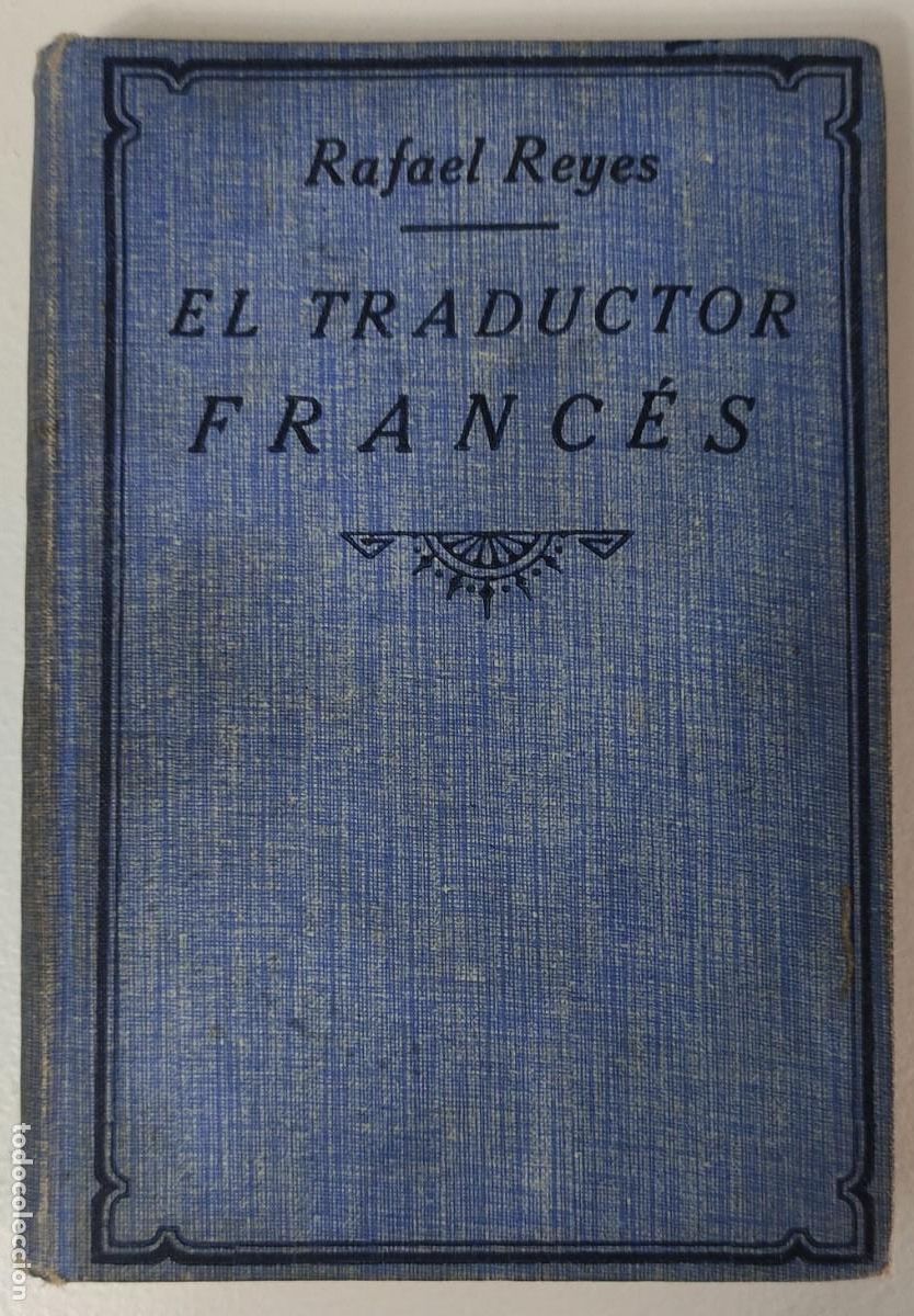 Libros antiguos: EL TRADUCTOR FRANC&Eacute;S - - RAFAEL REYES - - CUARTA EDICI&Oacute;N, 1925 - Foto 1
