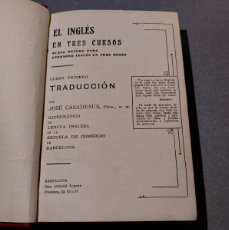 Libros antiguos: EL INGLÉS EN TRES CURSOS - JOSÉ CASADESUS - 1913 - COMPLETO