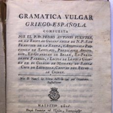 Libros antiguos: FUENTES P.A. - GRAMATICA VULGAR GRIEGO-ESPAÑOLA - 1775