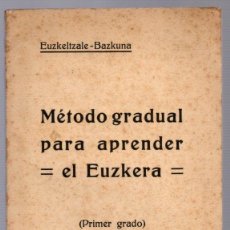 Libri antichi: METODO GRADUAL PARA APRENDER EL EUZKERA. PRIMER GRADO. EUZKELTZALE-BAZKUNA. 1930