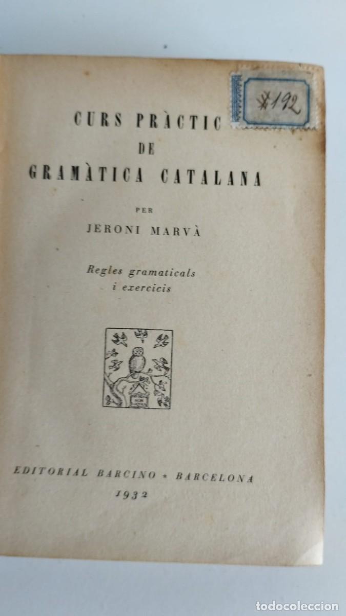 Libros antiguos: Curs pr&agrave;ctic de gram&agrave;tica catalana. Jeroni Marv&agrave;. 1932 - Foto 4