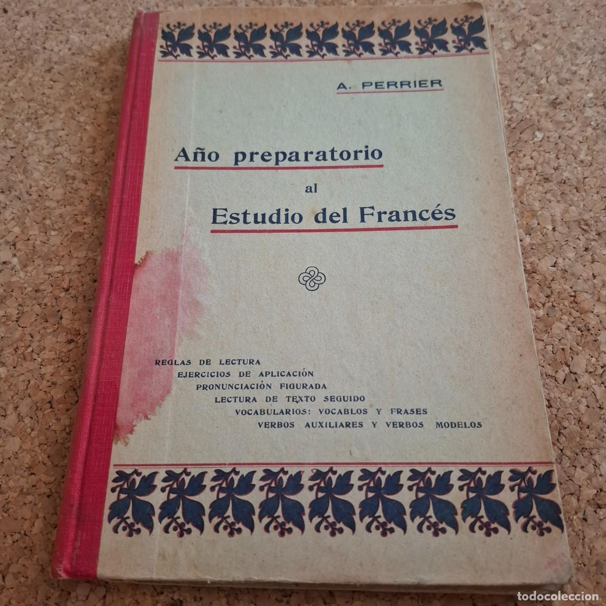 Libros antiguos: A&ntilde;o preparatorio al estudio del franc&eacute;s - Alphonse Perrier - 1929 - Foto 1