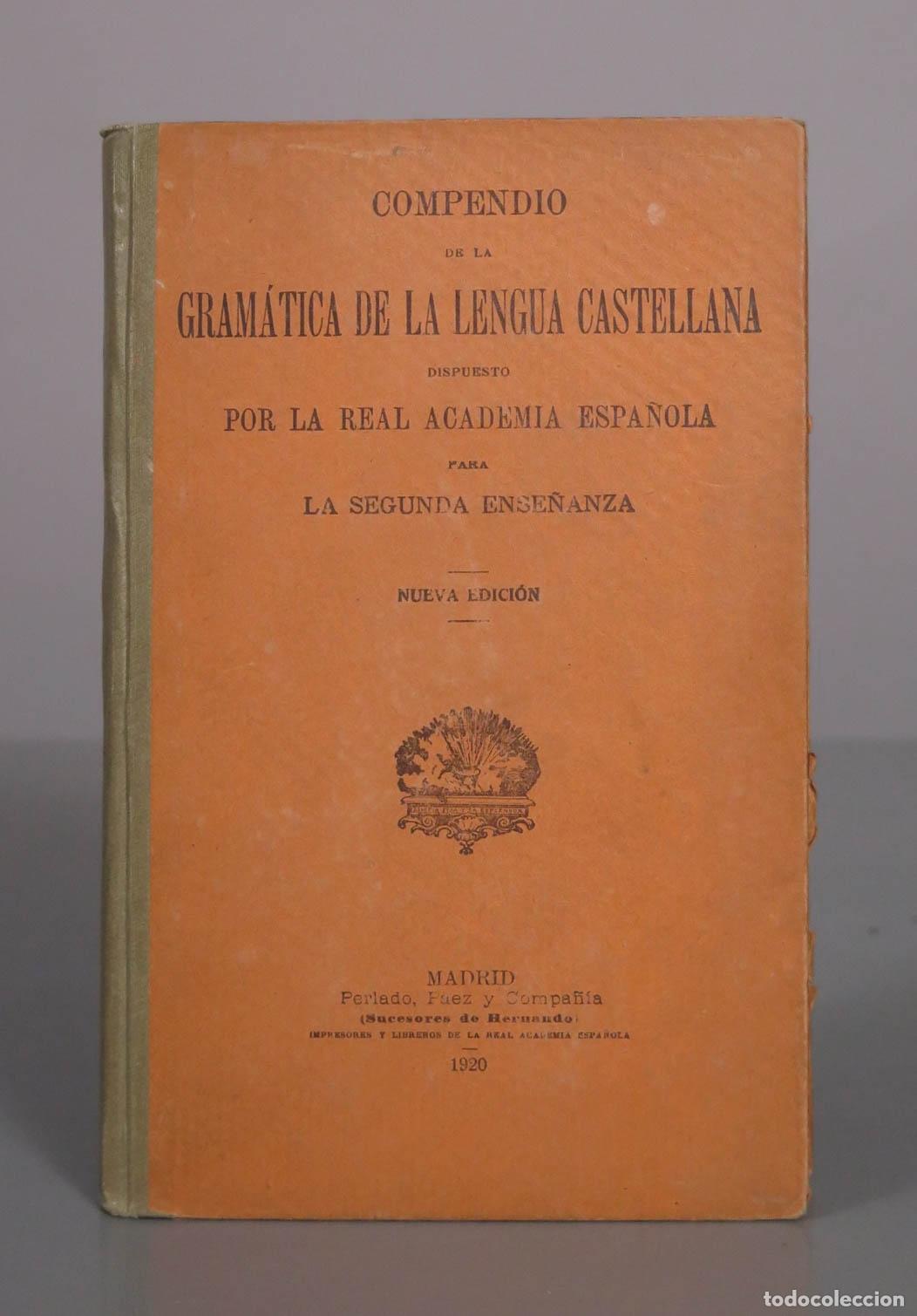 Libros antiguos: Compendio de la Gram&aacute;tica de la Lengua Castellana - Real Academia Espa&ntilde;ola - Perlado, P&aacute;ez y Compa&ntilde;&iacute;