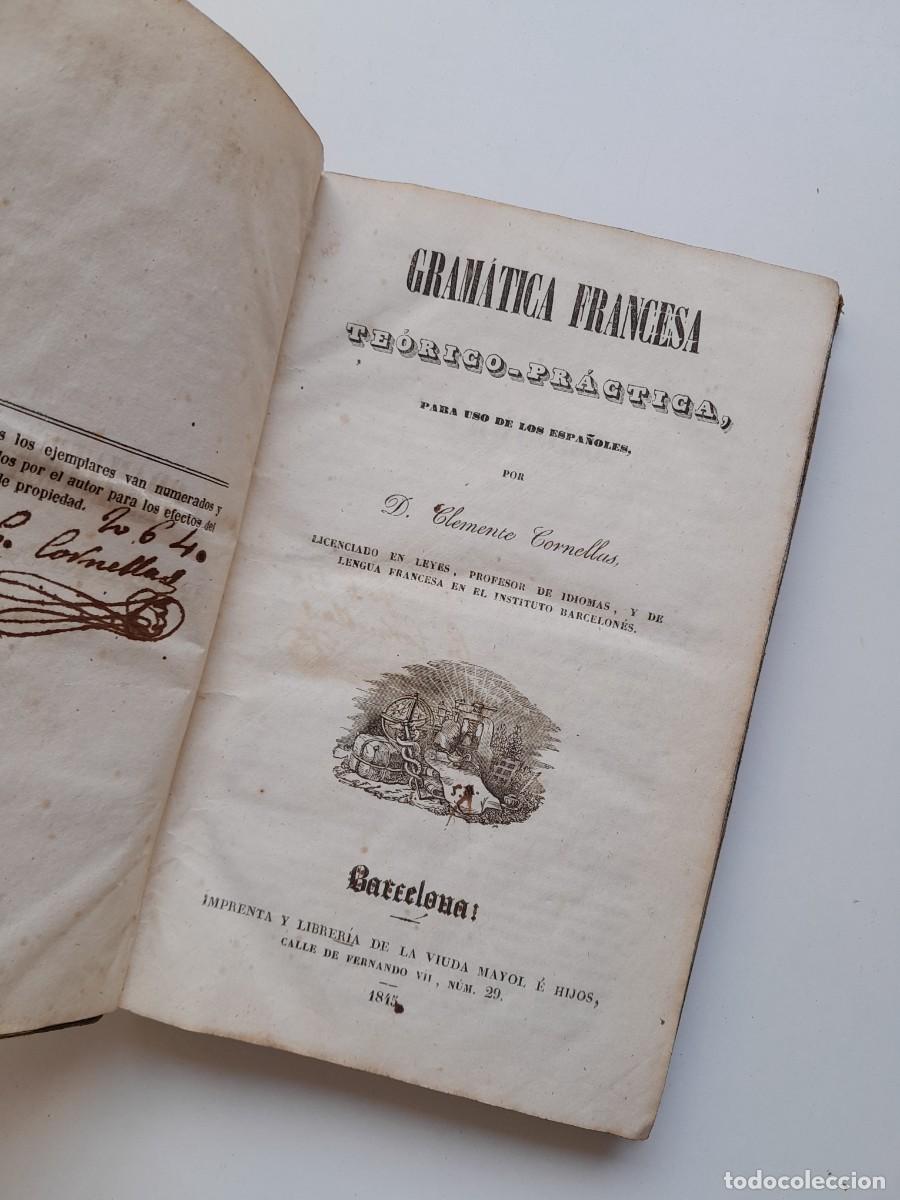 Libros antiguos: GRAM&Aacute;TICA FRANCESA TE&Oacute;RICO-PR&Aacute;CTICA - CLEMENTE CORNELLAS (IMP. VIUDA MAYOL E HIJOS, 1845)