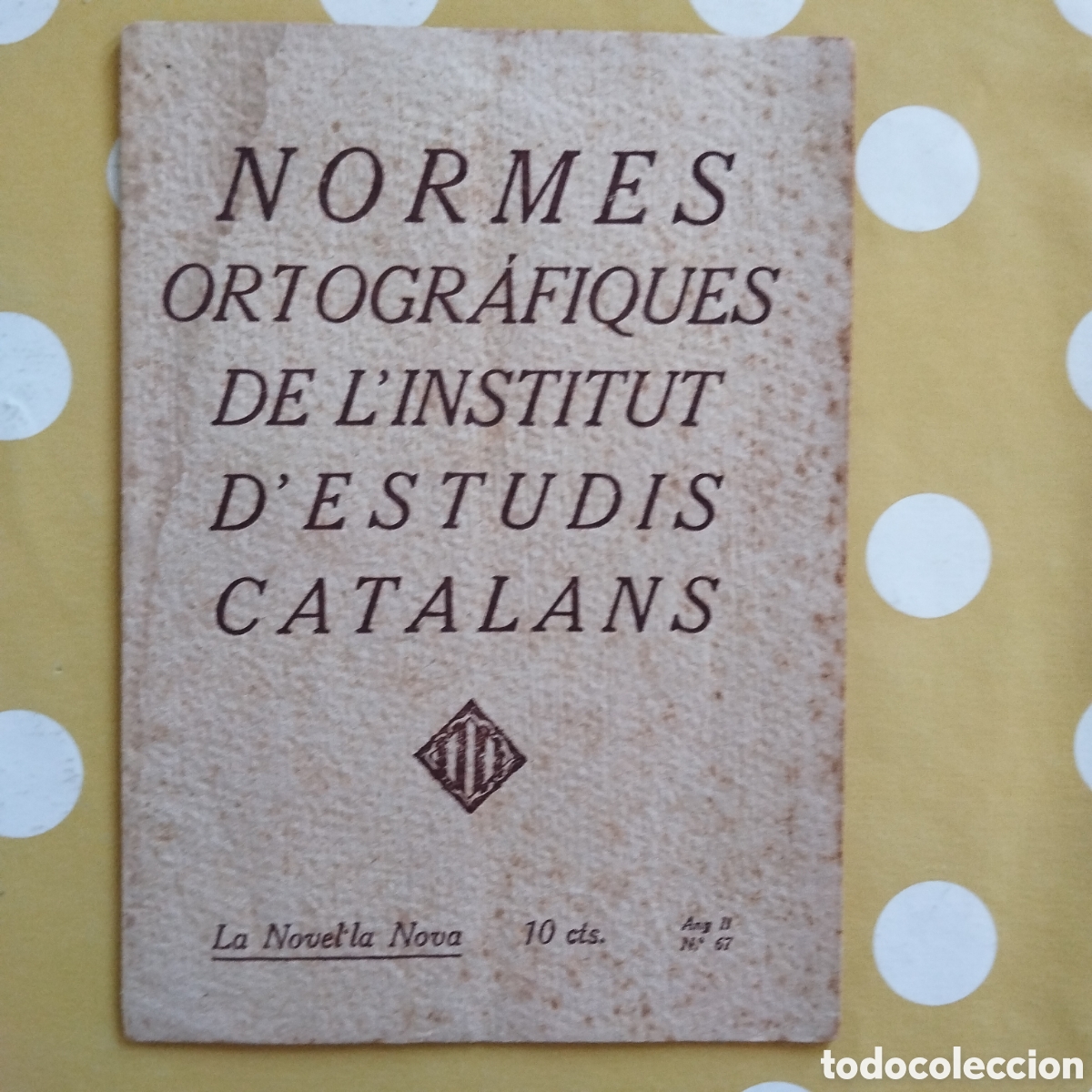 Libros antiguos: NORMES ORTOGR&Agrave;FIQUES DE L'INSTITUT D'ESTUDIS CATALANS LA NOVEL&middot;LA NOVA